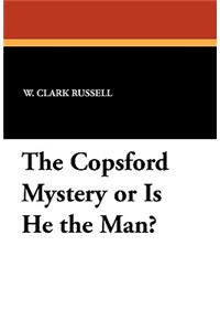 The Copsford Mystery or Is He the Man?