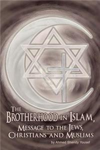 Brotherhood in Islam, Message to the Jews, Christians and Muslims