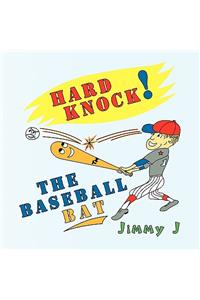 Hard Knock the Baseball Bat