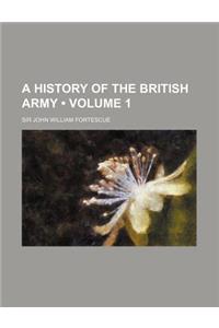 A History of the British Army (Volume 1)