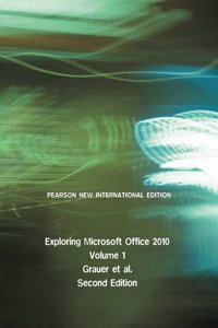 Exploring Microsoft Office 2010, Volume 1, Plus MyITLab without Etext