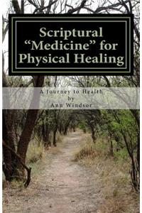 Scriptural Medicine for Physical Healing