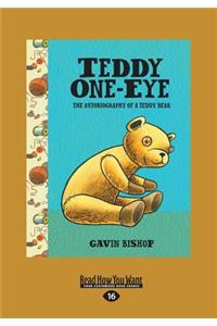 Teddy One-Eye: The Autobiography of a Teddy Bear (Large Print 16pt)