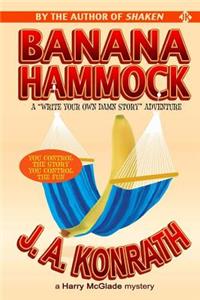 Banana Hammock: A "Write Your Own Damn Story" Harry Mcglade Adventure