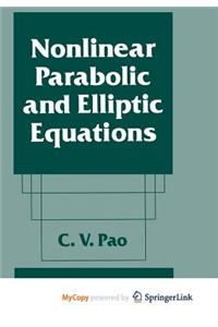 Nonlinear Parabolic and Elliptic Equations