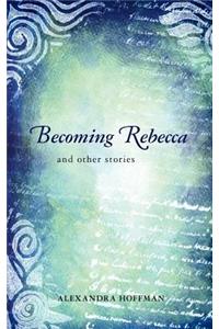 Becoming Rebecca