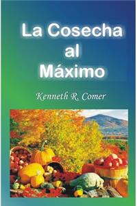 La Cosecha al Maximo