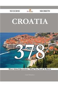 Croatia 378 Success Secrets - 378 Most Asked Questions on Croatia - What You Need to Know