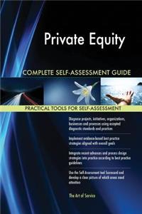 Private Equity Complete Self-Assessment Guide
