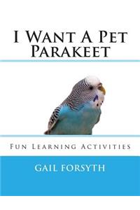 I Want A Pet Parakeet