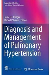 Diagnosis and Management of Pulmonary Hypertension