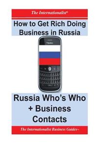 How to Get Rich Doing Business in Russia