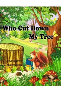 Who Cut Down My Tree