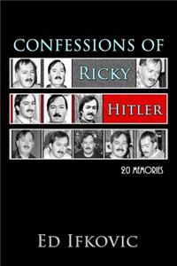 Confessions of Ricky Hitler