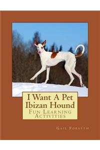 I Want A Pet Ibizan Hound
