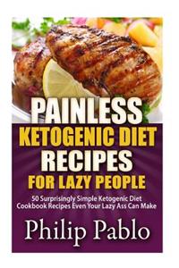 Painless Ketogenic Diet Recipes For Lazy People