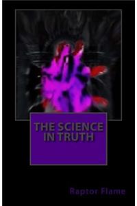 The Science In Truth