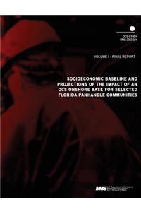 Socioeconomic Baseline and Projections of the Impact of an OCS Onshore Base for Selected Florida Panhandle Communities