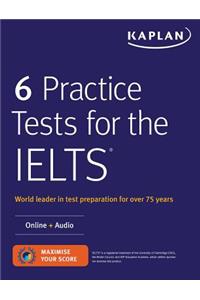 6 Practice Tests for the Ielts