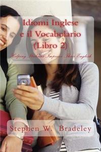 Idiomi Inglese e il Vocabolario (Libro 2)