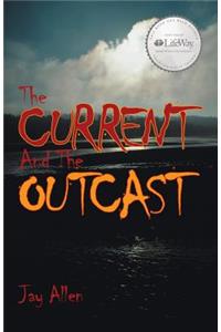 Current and the Outcast