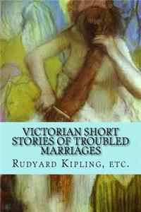 Victorian Short Stories of Troubled Marriages