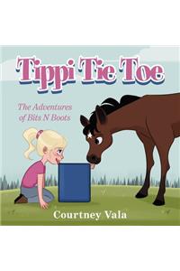 Tippi Tie Toe - The Adventures of Bits N Boots