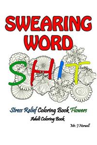Swearing Word Adult Coloring Book Stress Relief Coloring Book Flowers