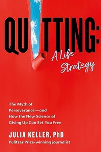 Quitting: A Life Strategy