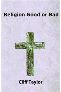 Religion, Good or Bad