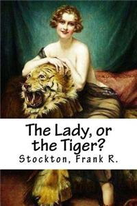 The Lady, or the Tiger?