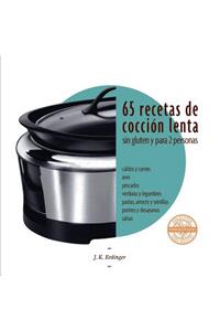 65 Recetas de cocción lenta SIN GLUTEN