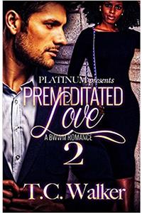 Premeditated Love 2