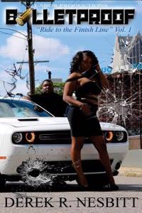 Bulletproof: "Ride to the Finish Line"