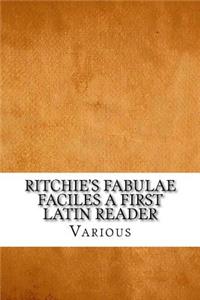Ritchie's Fabulae Faciles A First Latin Reader