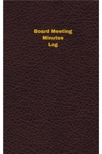 Board Meeting Minutes Log (Logbook, Journal - 96 pages, 5 x 8 inches)