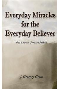 Everyday Miracles for the Everyday Believer