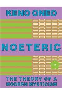 NOETERIC 14 - Fulfilness statt Prävention: Die Theorie einer modernen Mystik