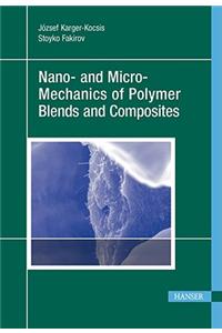 Nano- And Micro-Mechanics of Polymer Blends and Composites