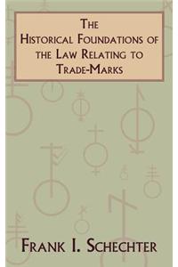 The Historical Foundations of the Law Relating to Trade-Marks