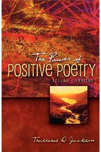 The Power of Positive Poetry Volume 1 Revised