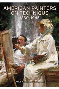 American Painters on Techniqu, 1860-1945