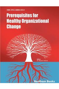 Prerequisites for Healthy Organizational Change