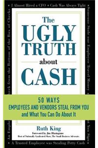 The Ugly Truth About Cash
