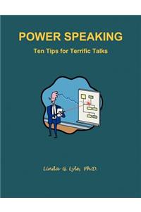 Power Speaking Ten Tips for Terrific Talks