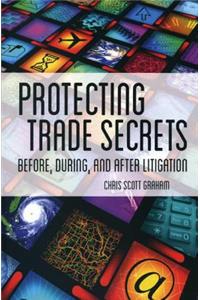 Protecting Trade Secrets