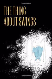 The Thing about Swings