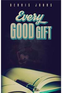 Every Good Gift