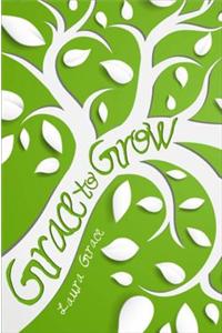 Grace to Grow
