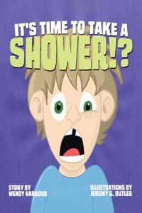 It's Time to Take a Shower!?